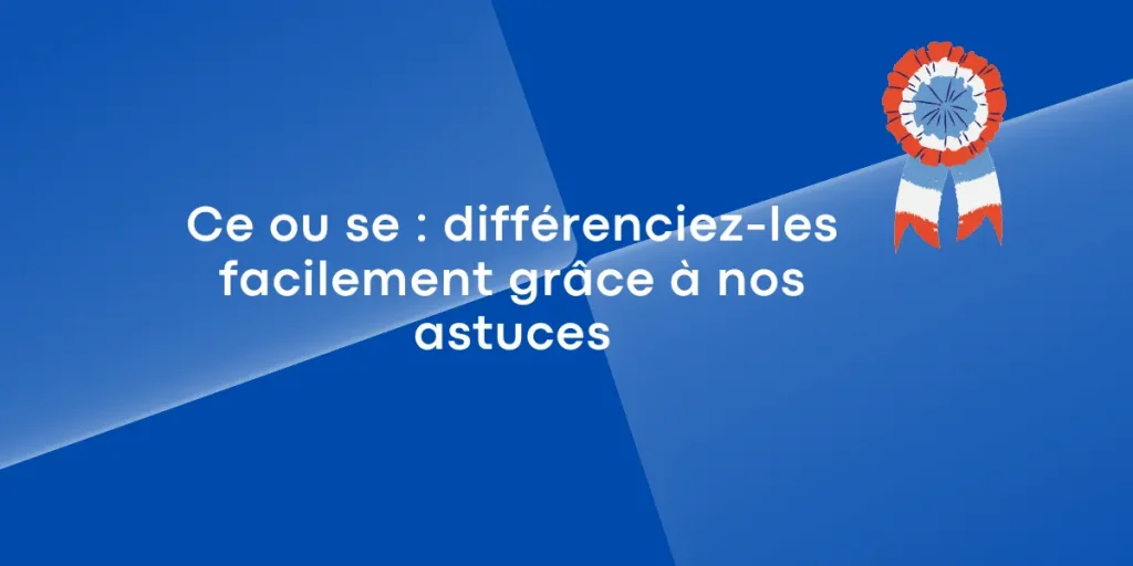 découvrez nos astuces pour bien utiliser 'se' et 'ce' en français. améliorez votre grammaire et votre écriture grâce à des conseils pratiques et des exemples clairs. parfait pour les étudiants et passionnés de la langue française !